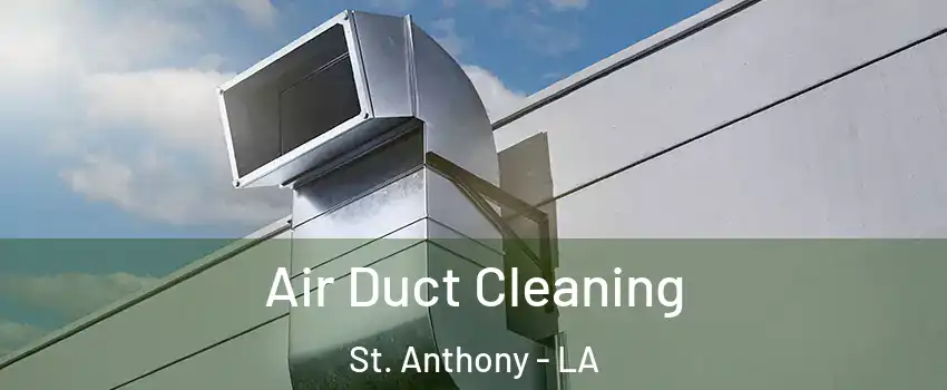 Air Duct Cleaning St. Anthony - LA