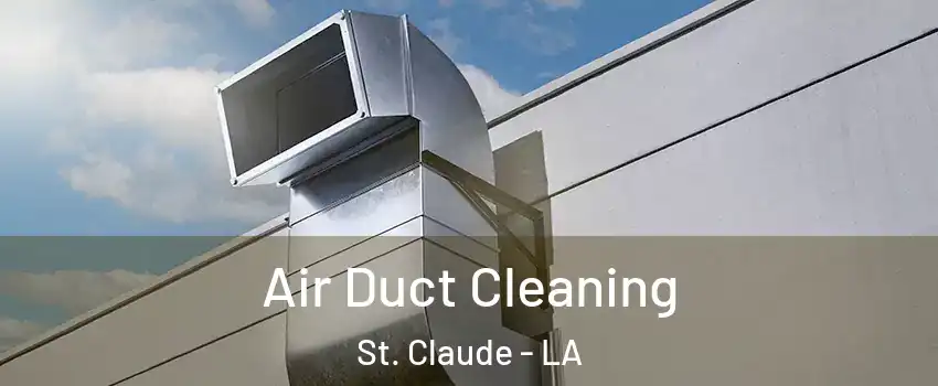 Air Duct Cleaning St. Claude - LA