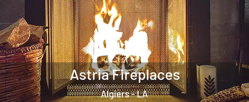 Astria Fireplaces Algiers - LA