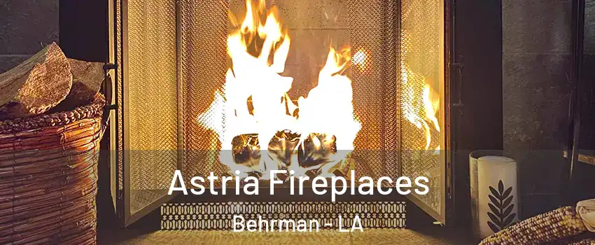 Astria Fireplaces Behrman - LA