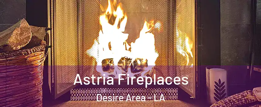 Astria Fireplaces Desire Area - LA