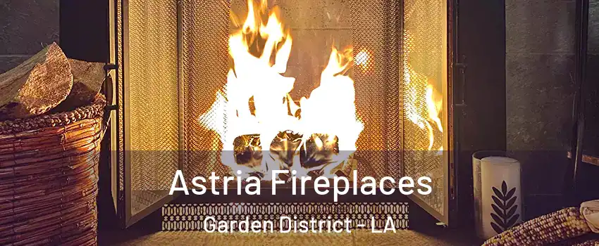 Astria Fireplaces Garden District - LA