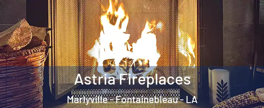 Astria Fireplaces Marlyville - Fontainebleau - LA