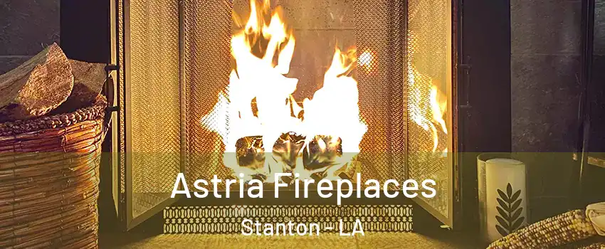 Astria Fireplaces Stanton - LA