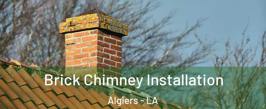 Brick Chimney Installation Algiers - LA