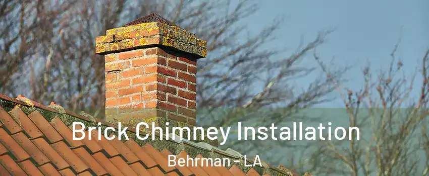 Brick Chimney Installation Behrman - LA