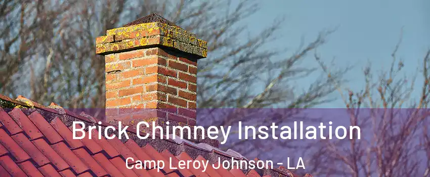 Brick Chimney Installation Camp Leroy Johnson - LA