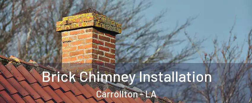 Brick Chimney Installation Carrollton - LA