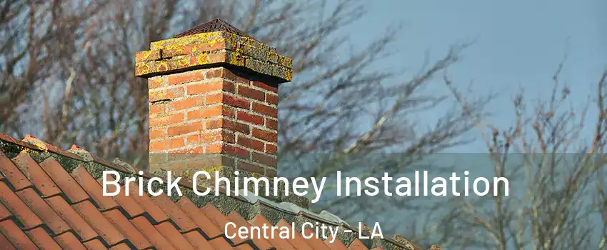 Brick Chimney Installation Central City - LA