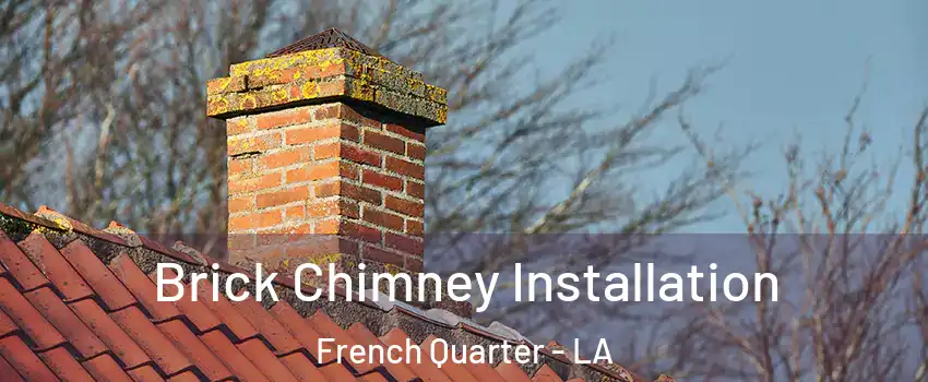 Brick Chimney Installation French Quarter - LA