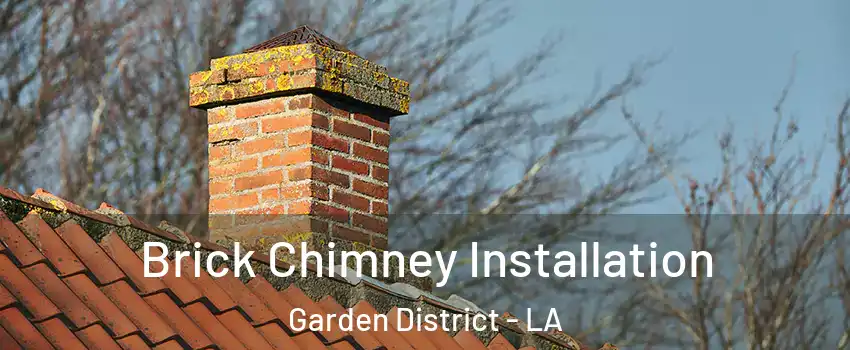 Brick Chimney Installation Garden District - LA