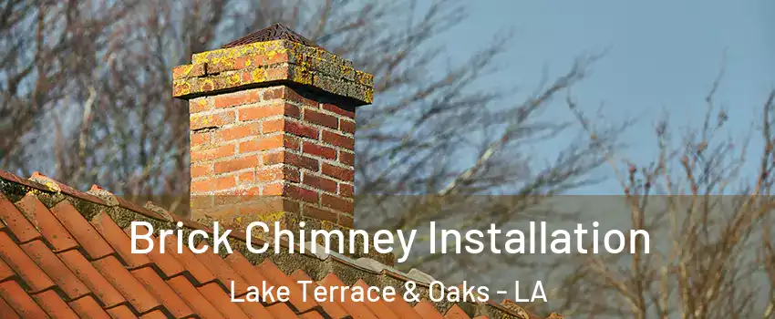 Brick Chimney Installation Lake Terrace & Oaks - LA