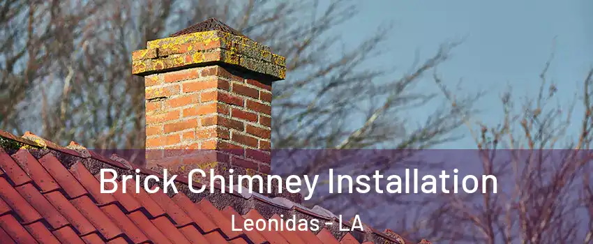 Brick Chimney Installation Leonidas - LA