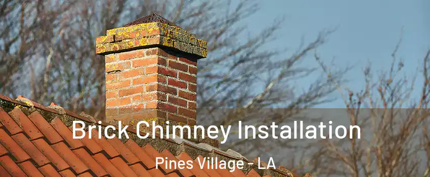 Brick Chimney Installation Pines Village - LA