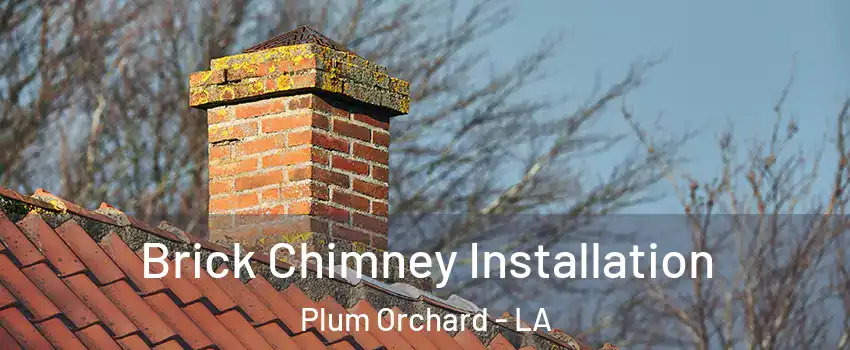 Brick Chimney Installation Plum Orchard - LA