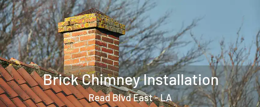 Brick Chimney Installation Read Blvd East - LA