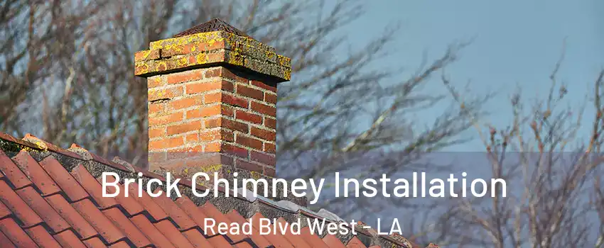 Brick Chimney Installation Read Blvd West - LA