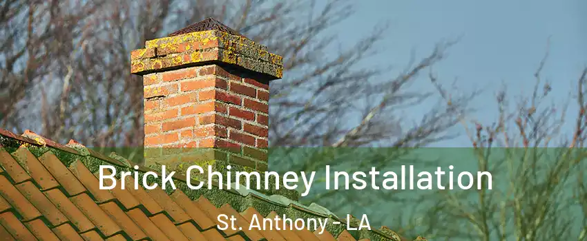 Brick Chimney Installation St. Anthony - LA