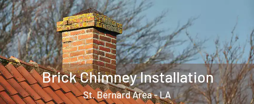 Brick Chimney Installation St. Bernard Area - LA