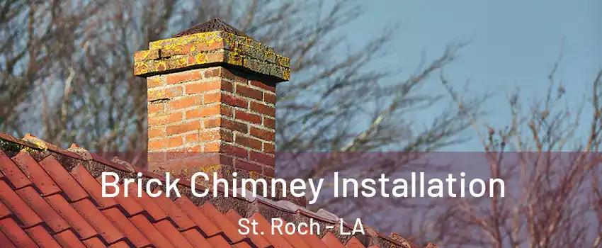 Brick Chimney Installation St. Roch - LA