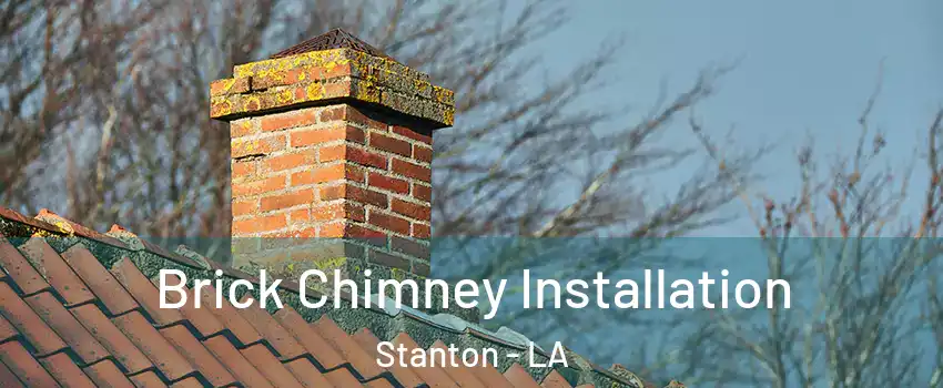 Brick Chimney Installation Stanton - LA