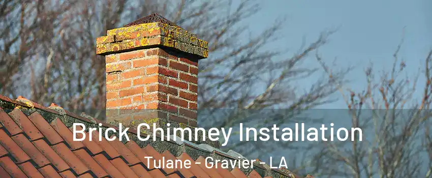 Brick Chimney Installation Tulane - Gravier - LA