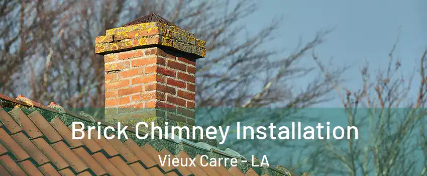 Brick Chimney Installation Vieux Carre - LA