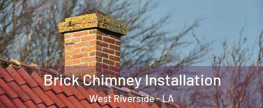 Brick Chimney Installation West Riverside - LA