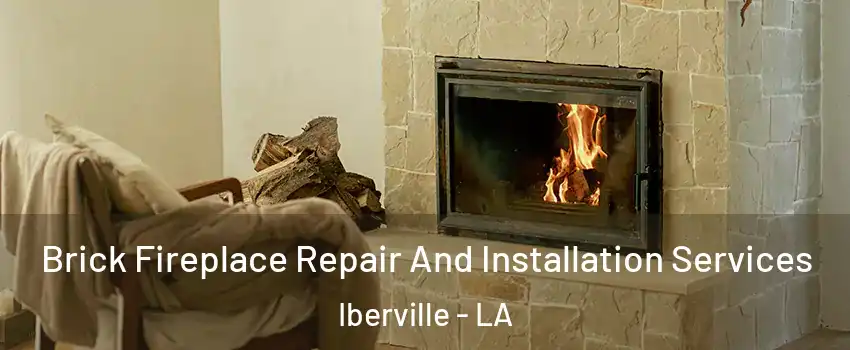 Brick Fireplace Repair And Installation Services Iberville - LA