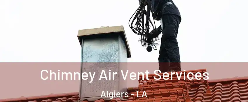 Chimney Air Vent Services Algiers - LA