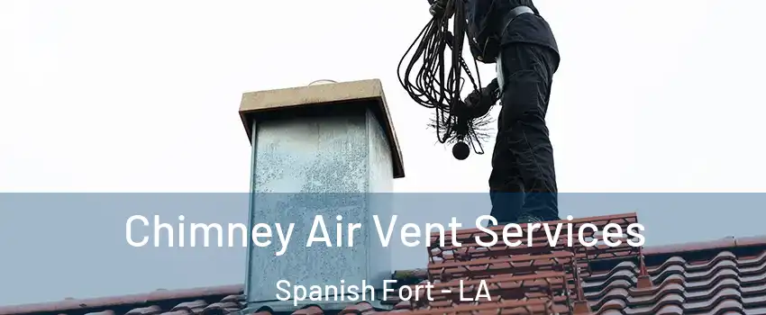 Chimney Air Vent Services Spanish Fort - LA