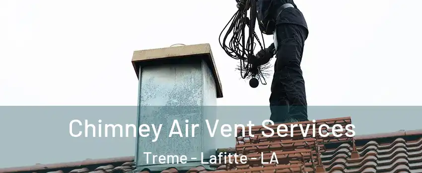 Chimney Air Vent Services Treme - Lafitte - LA