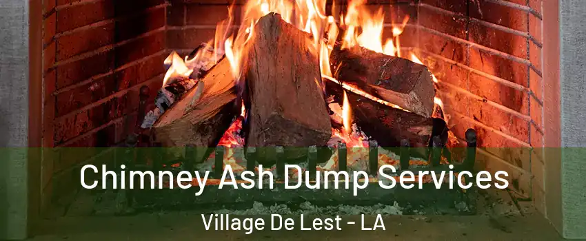 Chimney Ash Dump Services Village De Lest - LA