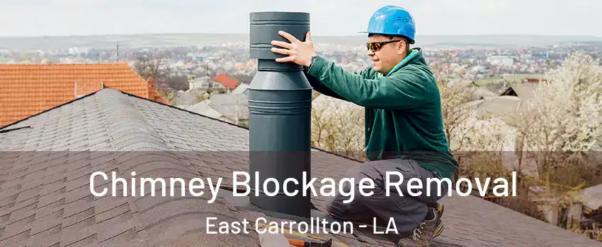 Chimney Blockage Removal East Carrollton - LA