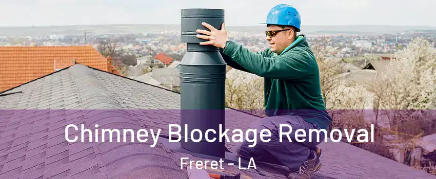 Chimney Blockage Removal Freret - LA