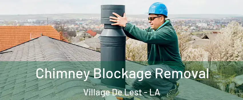 Chimney Blockage Removal Village De Lest - LA