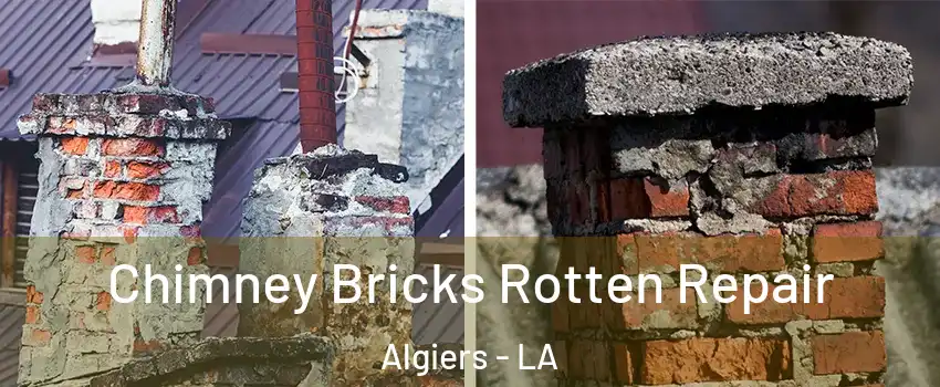 Chimney Bricks Rotten Repair Algiers - LA