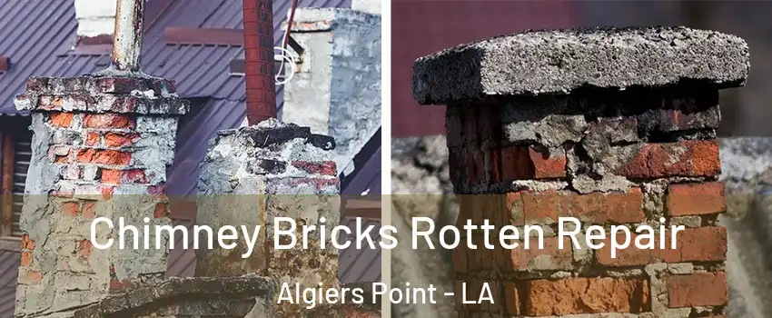 Chimney Bricks Rotten Repair Algiers Point - LA