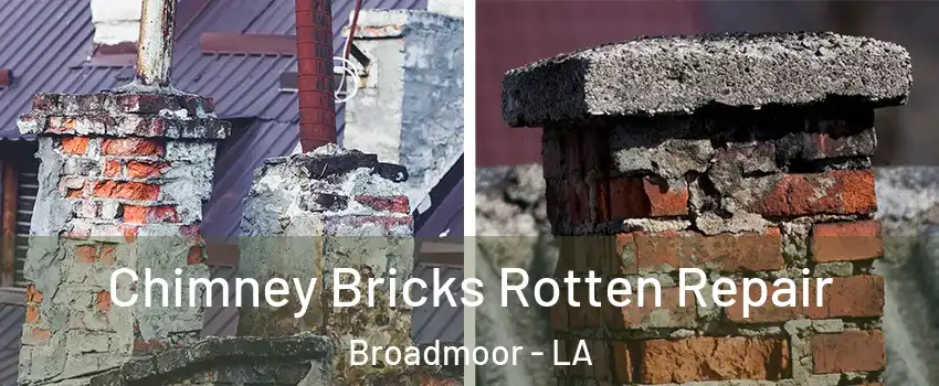 Chimney Bricks Rotten Repair Broadmoor - LA