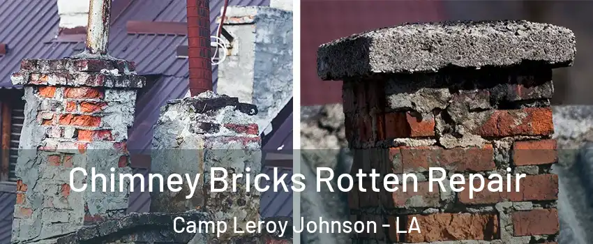 Chimney Bricks Rotten Repair Camp Leroy Johnson - LA