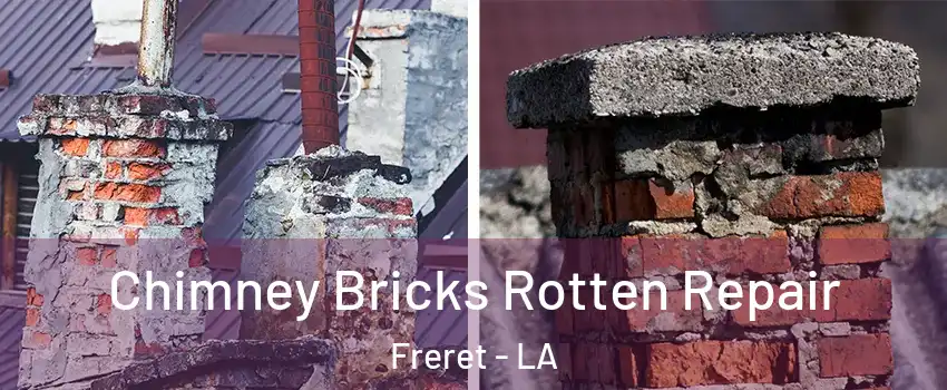 Chimney Bricks Rotten Repair Freret - LA