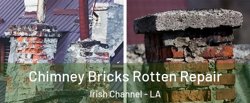 Chimney Bricks Rotten Repair Irish Channel - LA