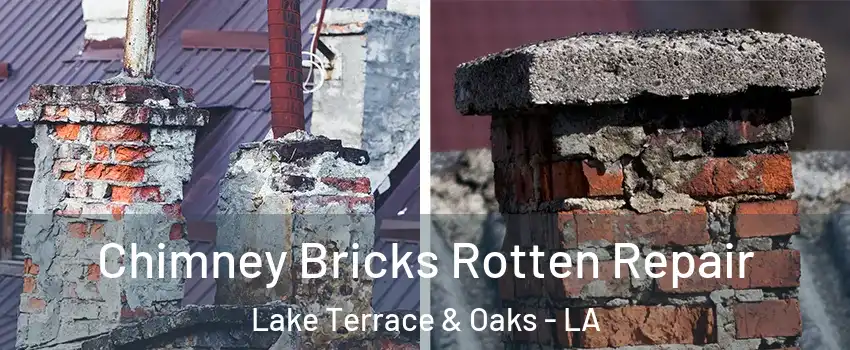 Chimney Bricks Rotten Repair Lake Terrace & Oaks - LA