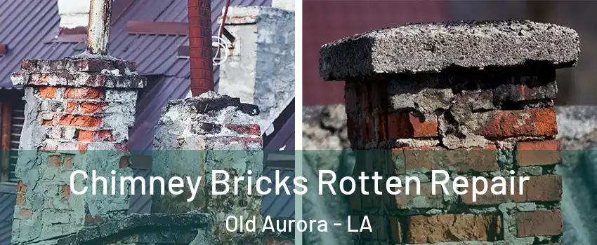 Chimney Bricks Rotten Repair Old Aurora - LA