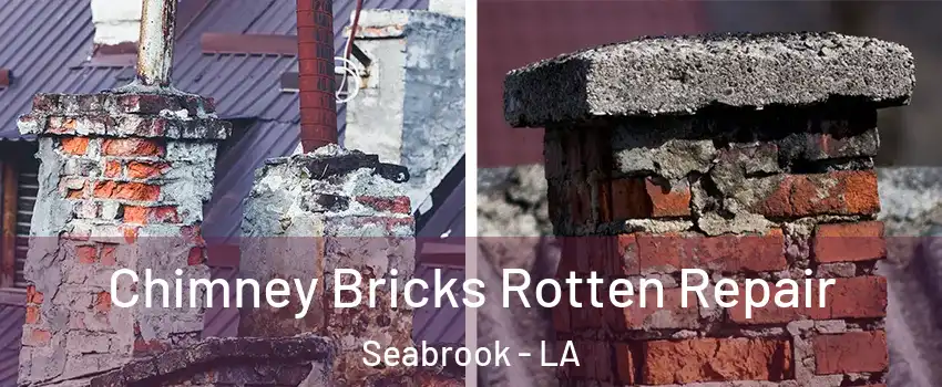 Chimney Bricks Rotten Repair Seabrook - LA