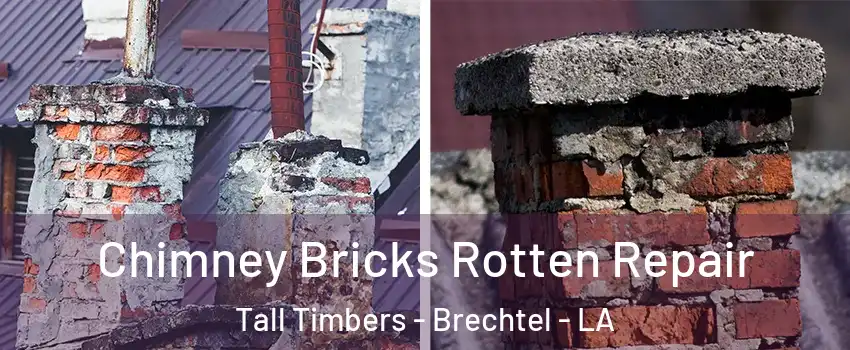 Chimney Bricks Rotten Repair Tall Timbers - Brechtel - LA