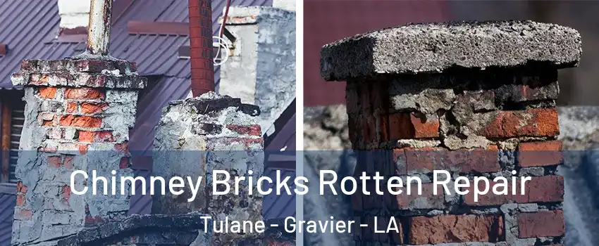 Chimney Bricks Rotten Repair Tulane - Gravier - LA