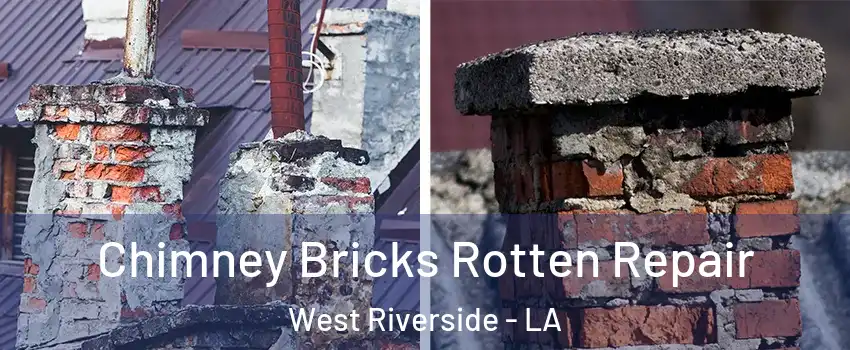 Chimney Bricks Rotten Repair West Riverside - LA