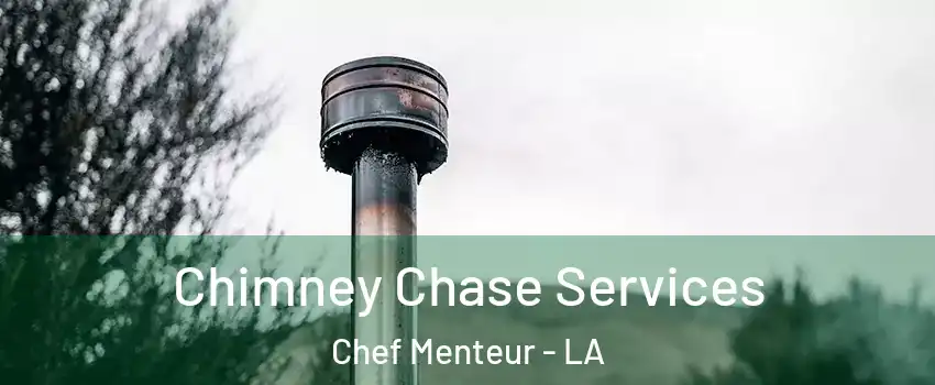 Chimney Chase Services Chef Menteur - LA