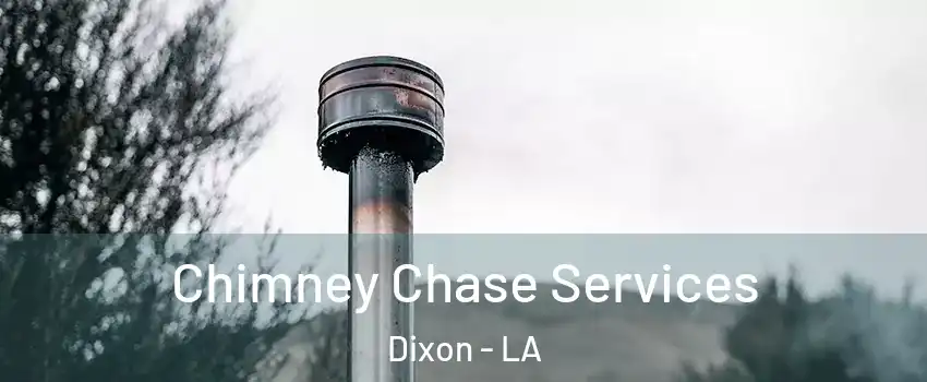 Chimney Chase Services Dixon - LA